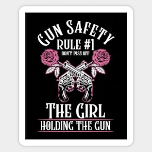 Gun Safety Rule 1 Don't Piss Off The Girl Holding The Gun Magnet